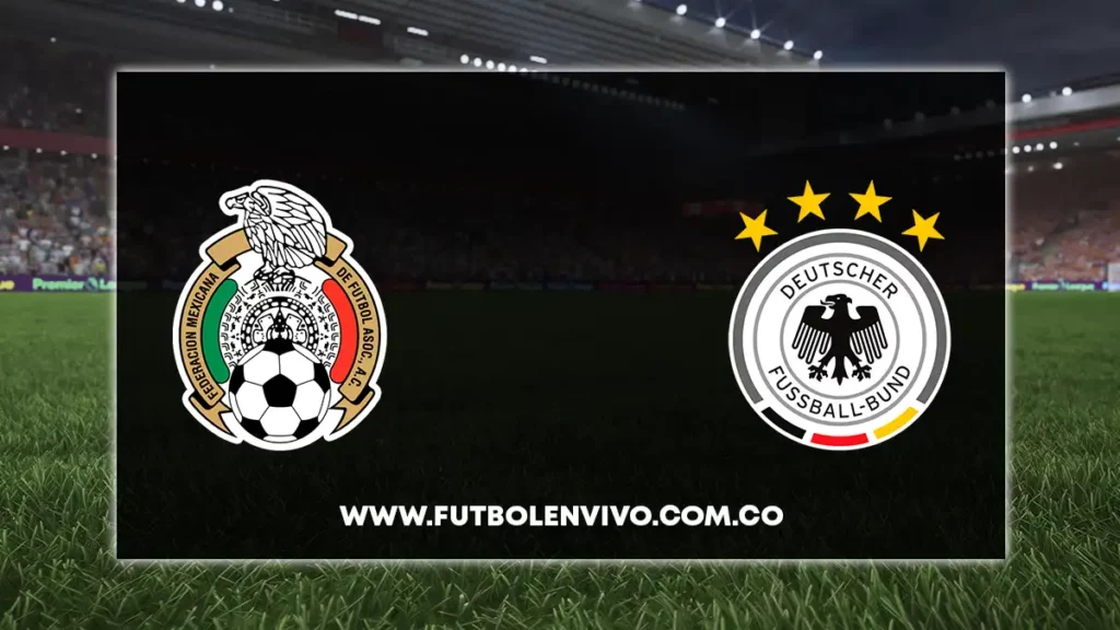 Mexico vs Alemania en vivo