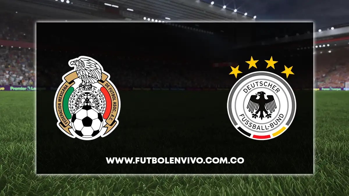 México vs Alemania EN VIVO ONLINE hoy por Amistoso