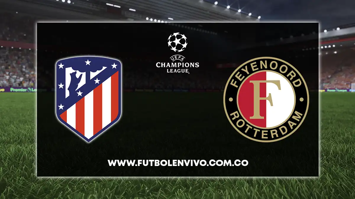 Atlético de Madrid vs Feyenoord EN VIVO ONLINE hoy por Champions league