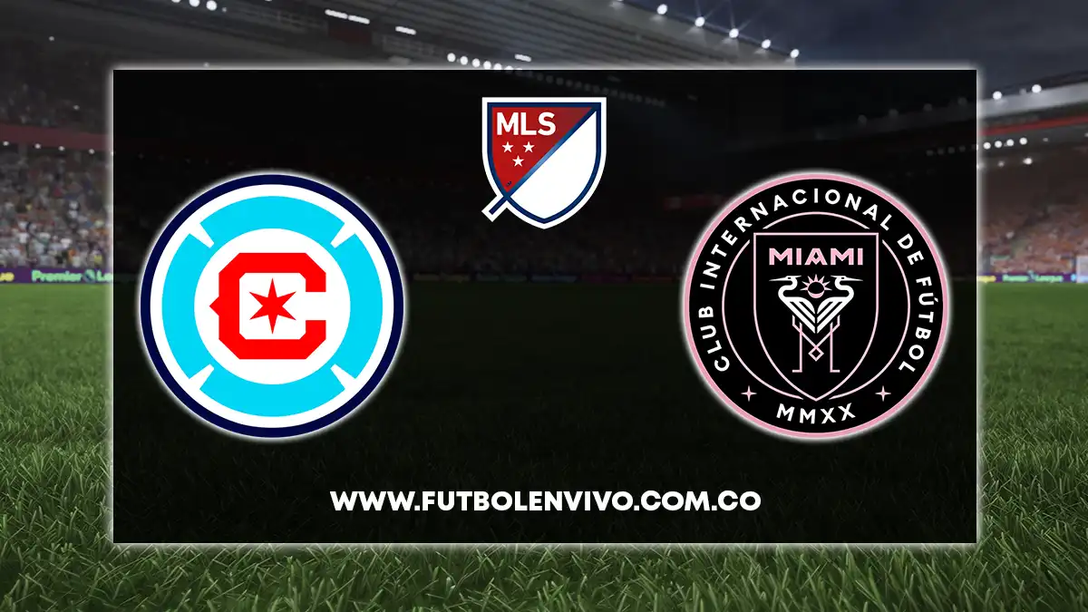 Chicago Fire vs Inter Miami EN VIVO ONLINE hoy por MLS