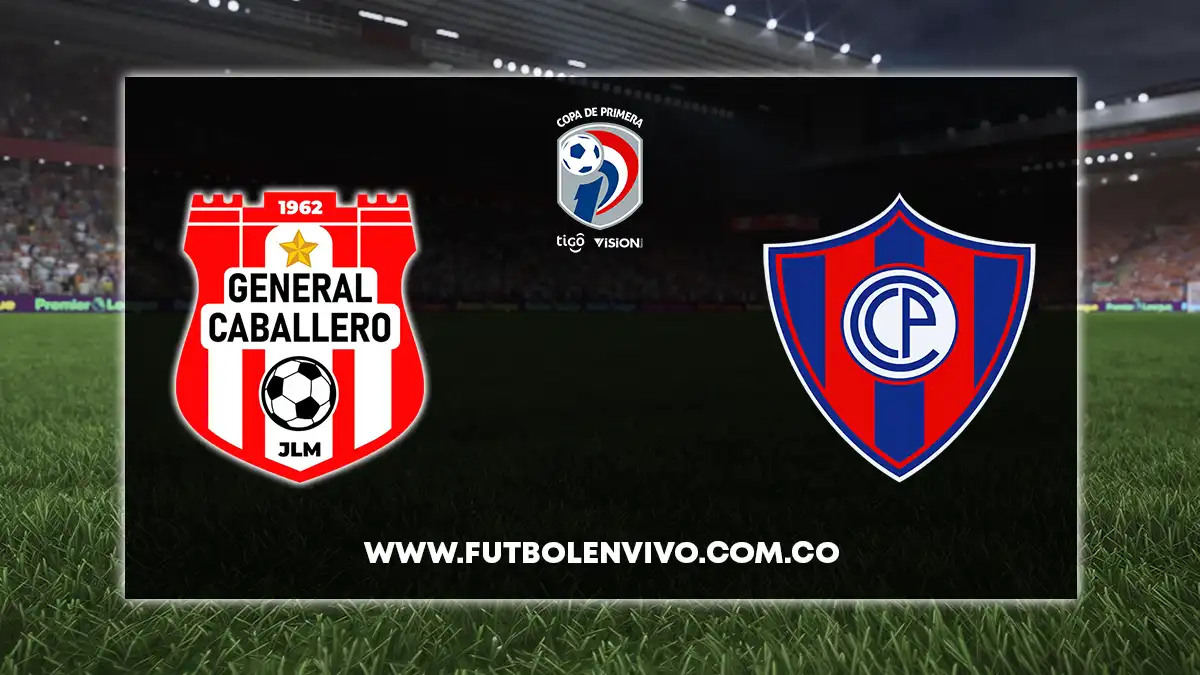 General Caballero vs Cerro Porteño EN VIVO ONLINE hoy por Copa de Primera