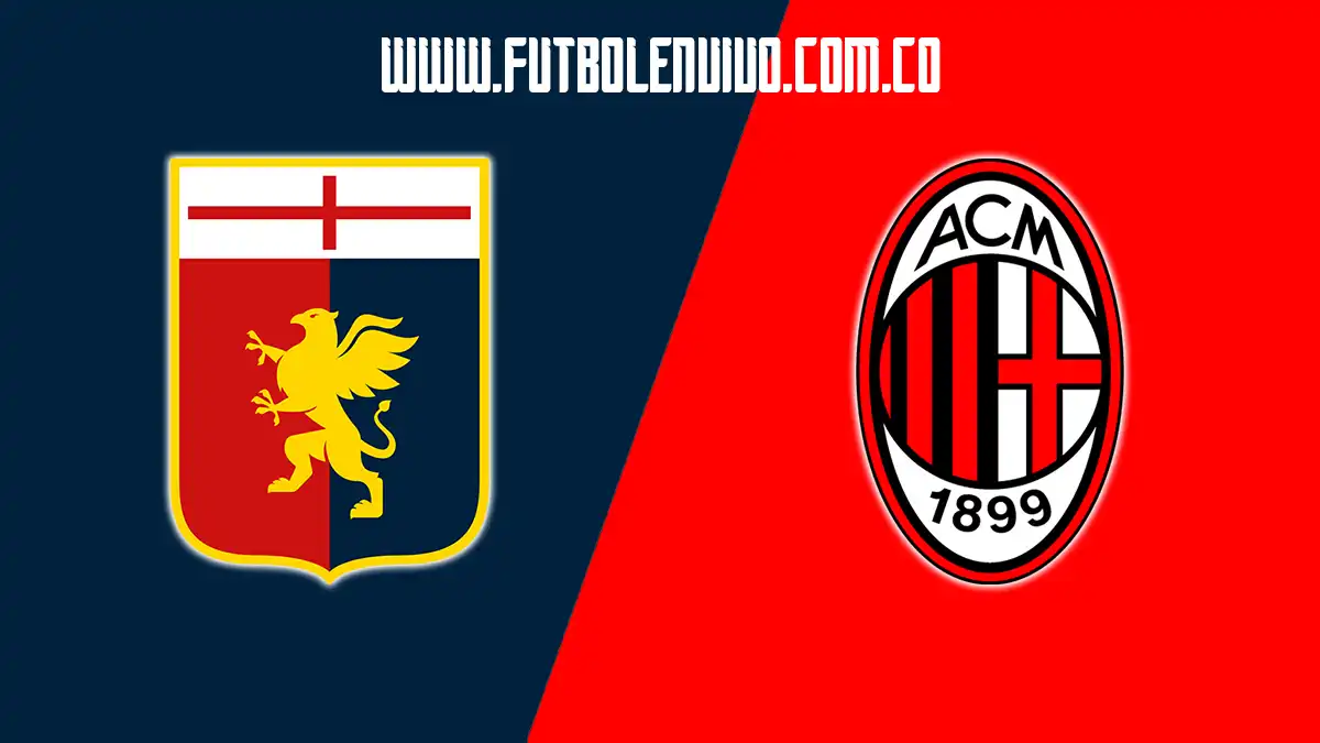 Ver partido Genoa vs Milan en vivo gratis por Serie A