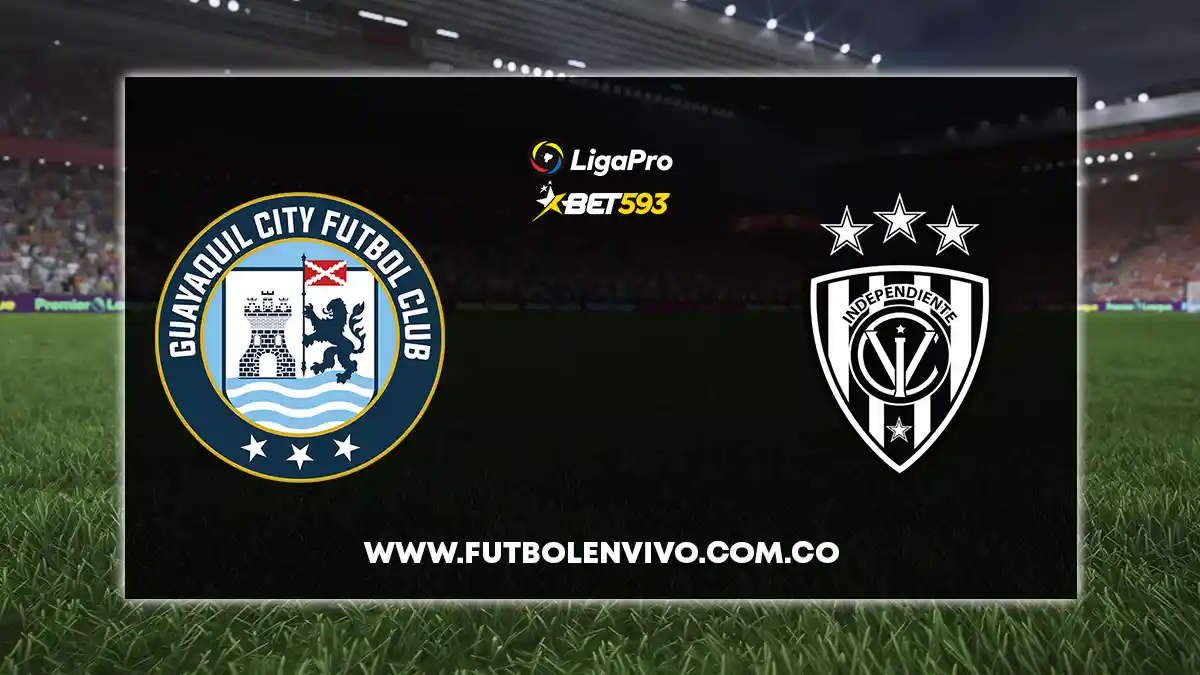 Guayaquil City vs Independiente del Valle EN VIVO ONLINE hoy por LigaPro