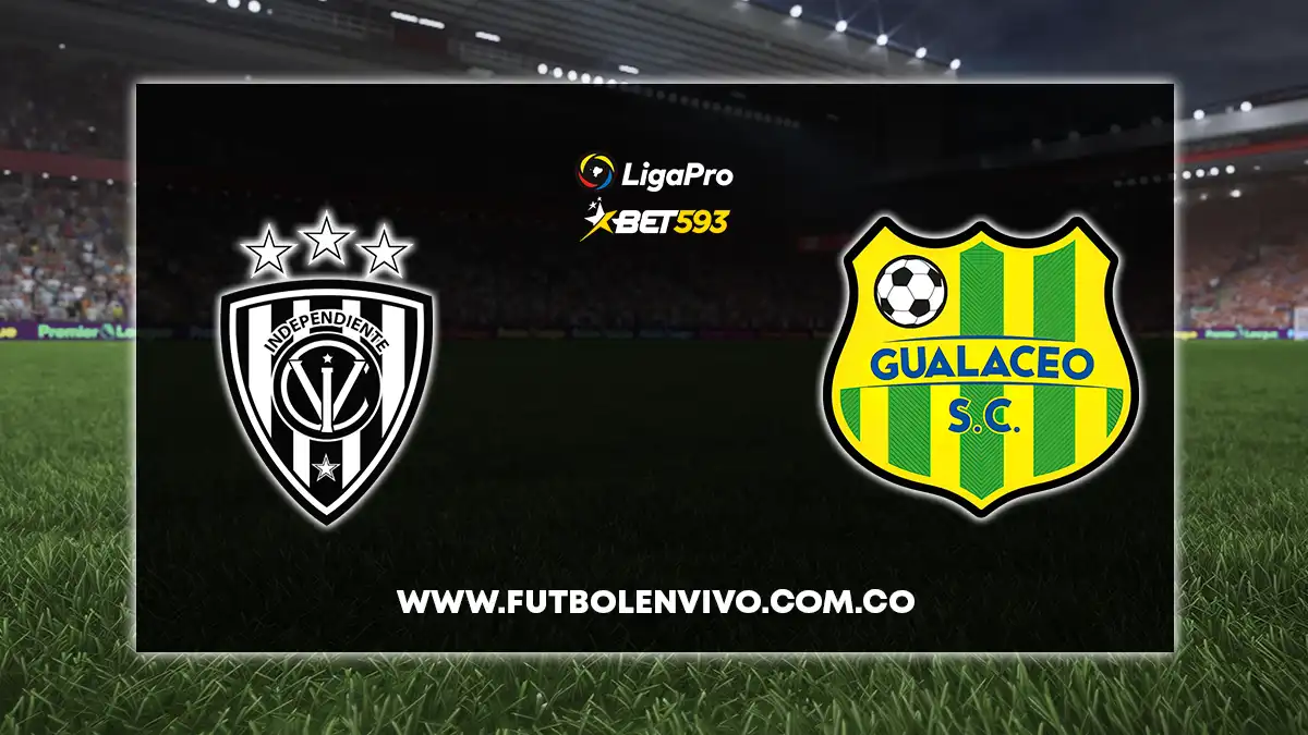 Independiente del Valle vs Gualaceo EN VIVO ONLINE hoy por LigaPro