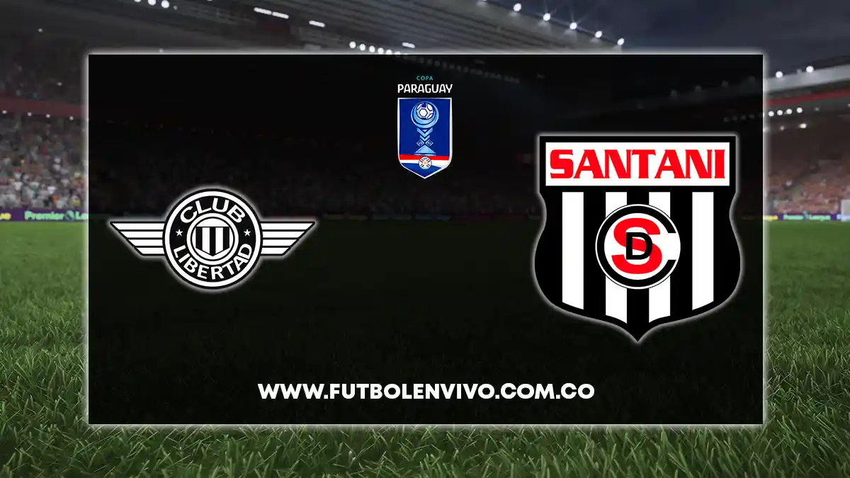 Libertad vs Deportivo Santaní EN VIVO hoy por Copa Paraguay