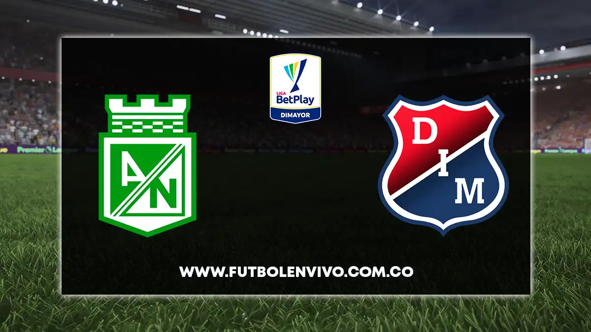 Atlético Nacional – Medellín en vivo online: Liga BetPlay, en directo