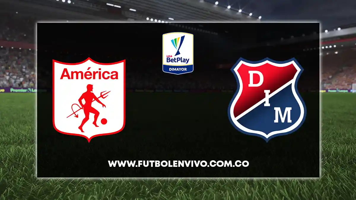 América vs Medellín EN VIVO hoy por Liga BetPlay
