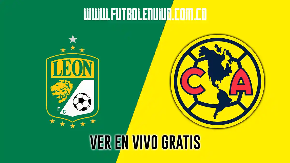 Ver partido León vs América en vivo online gratis hoy: canal de TV y horario