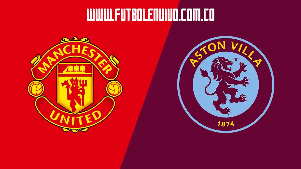Manchester United vs Aston Villa online hoy: Premier League
