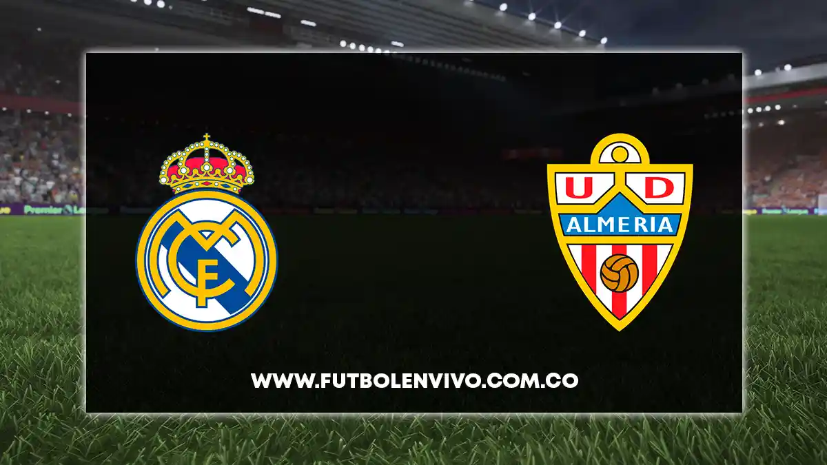 Real Madrid vs Almería: ver partido en vivo online gratis