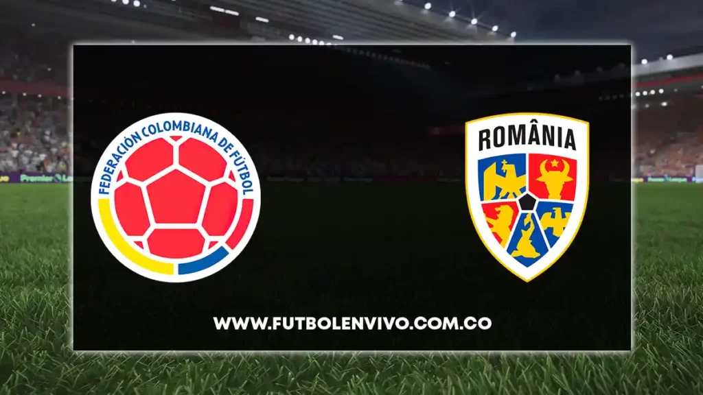 colombia vs rumania en vivo amistoso